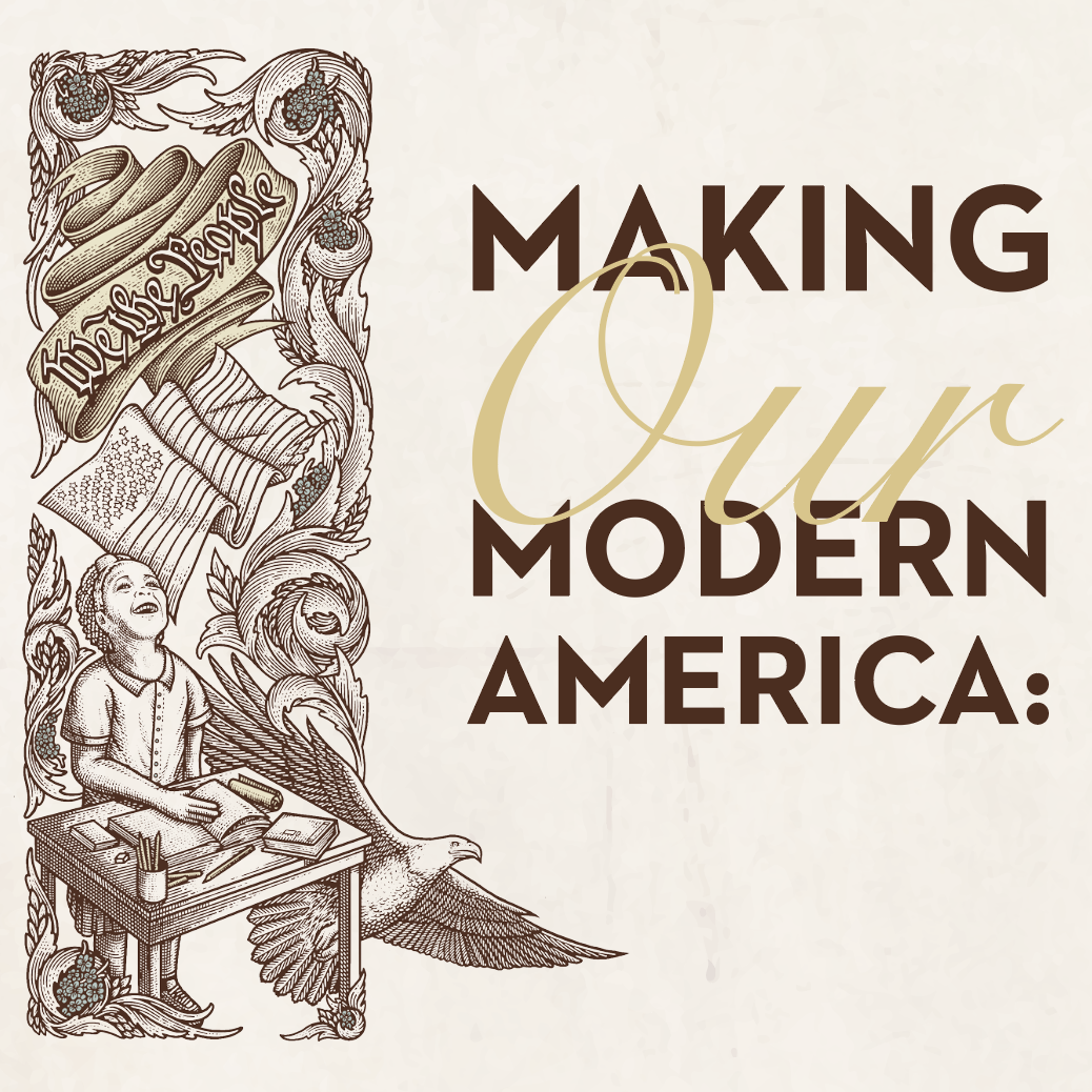 Making Our Modern America